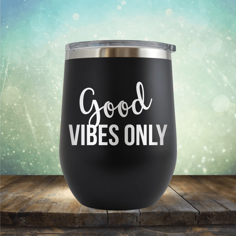 Good Vibes Only - Wine Tumbler