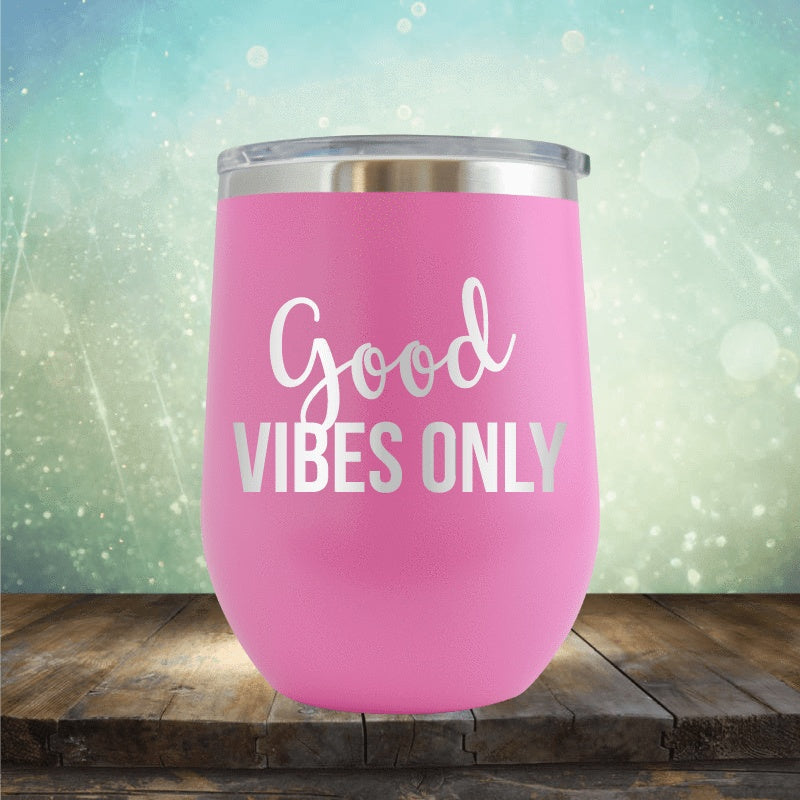 Good Vibes Only - Wine Tumbler