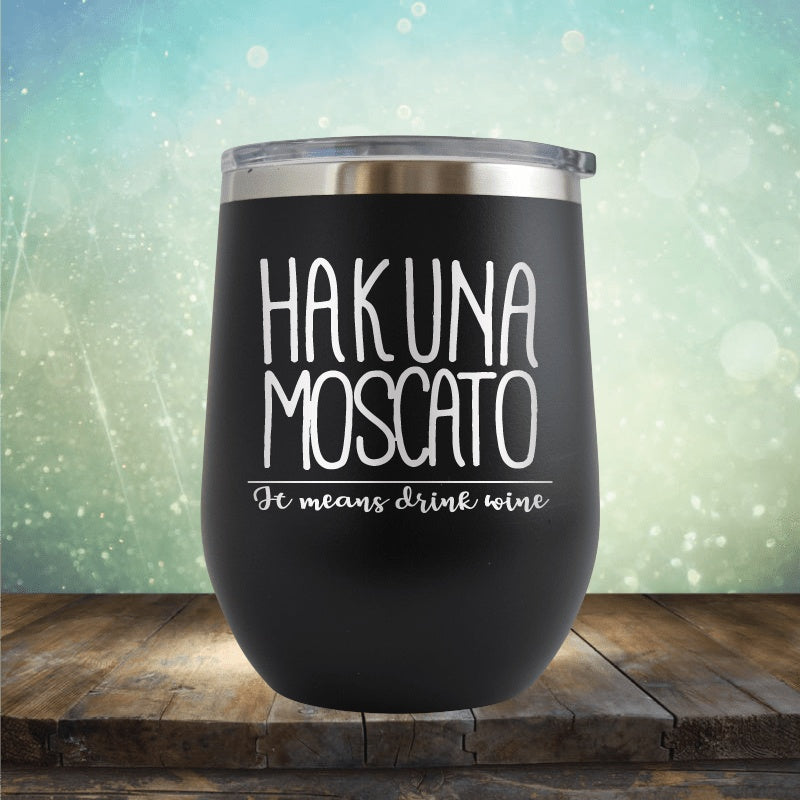 Hakuna Mascato - Wine Tumbler
