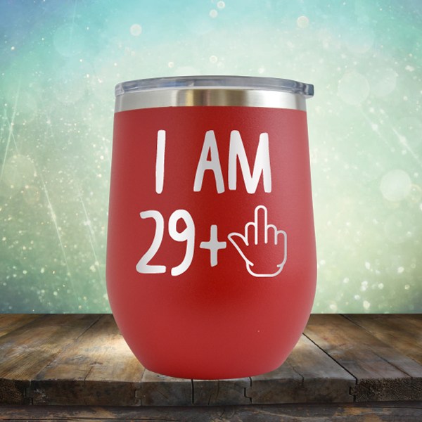 I Am 29 Plus 1 - Wine Tumbler