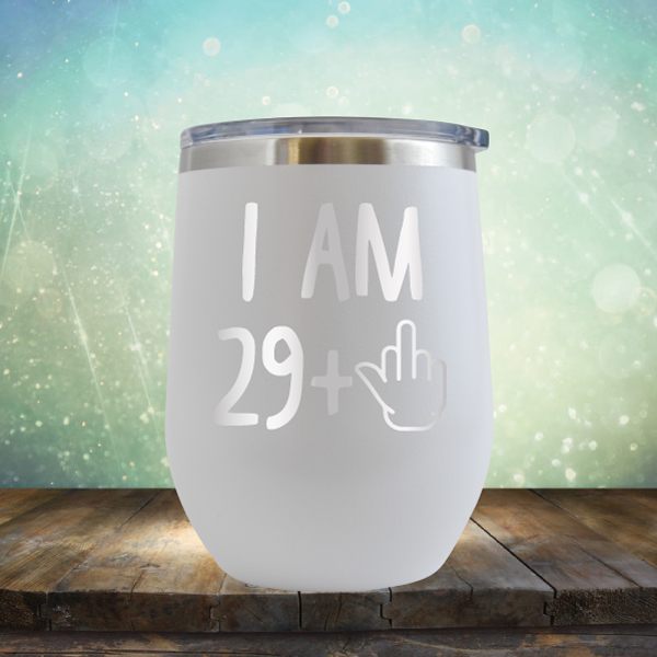 I Am 29 Plus 1 - Wine Tumbler