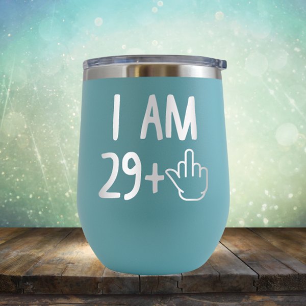 I Am 29 Plus 1 - Wine Tumbler