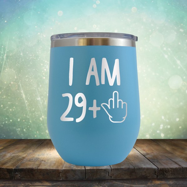 I Am 29 Plus 1 - Wine Tumbler
