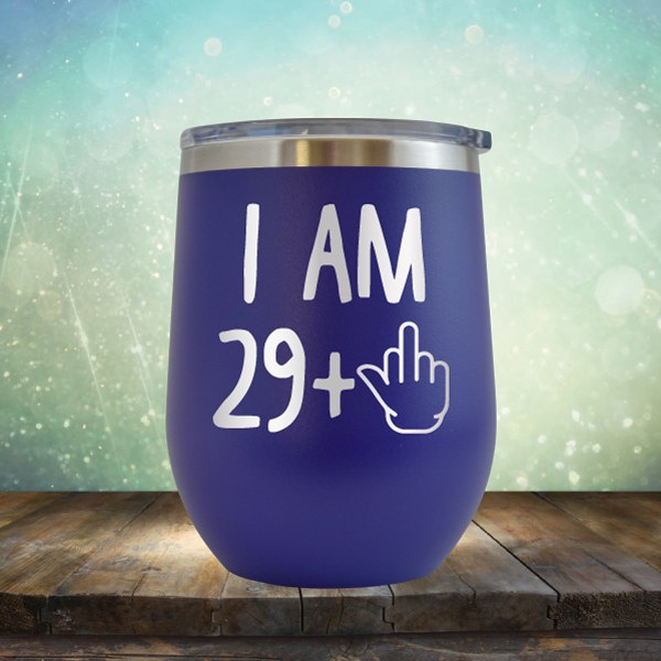I Am 29 Plus 1 - Wine Tumbler