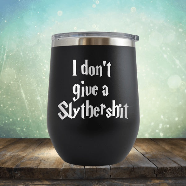 I Don't Give A Slythershit - Wine Tumbler