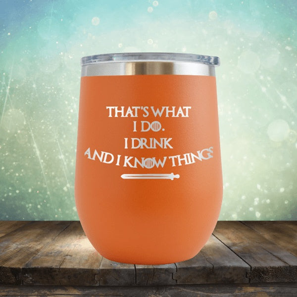 I Drink And Know Things - Wine Tumbler