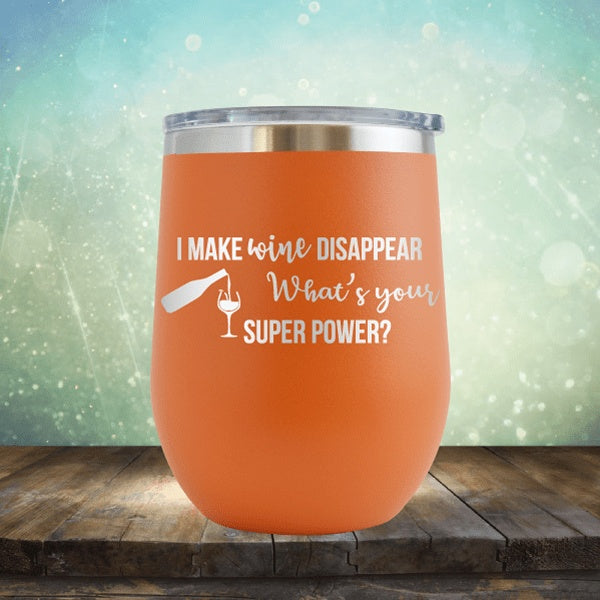 I Drink Wine, What&#39;s Your Super Power? - Wine Tumbler