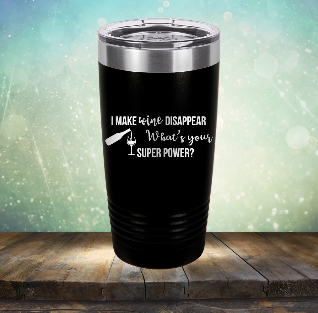 I Make Wine Disappear, What's Your Super Power