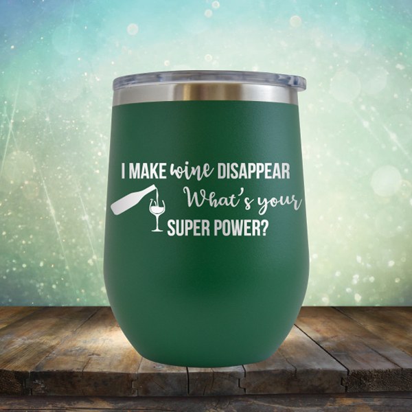 I Make Wine Disappear, What&#39;s Your Super Power - Wine Tumbler