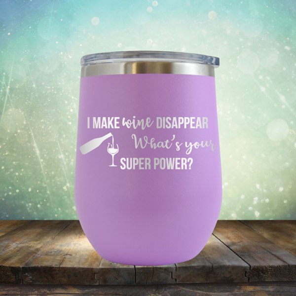 I Make Wine Disappear, What&#39;s Your Super Power - Wine Tumbler