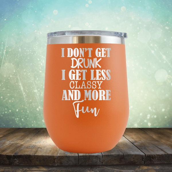 Less Classy More Fun - Wine Tumbler