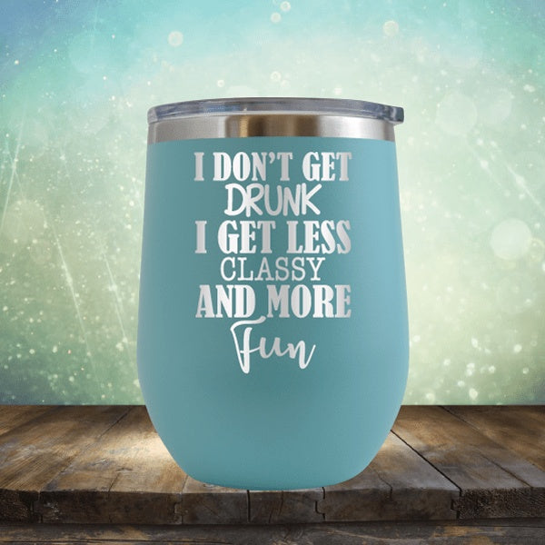 Less Classy More Fun - Wine Tumbler