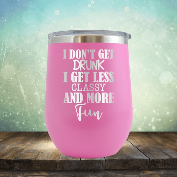Less Classy More Fun - Wine Tumbler