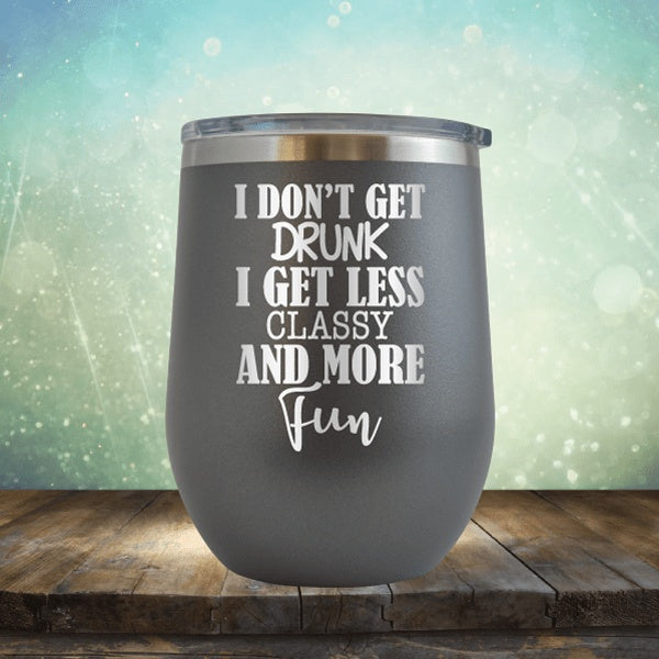 Less Classy More Fun - Wine Tumbler