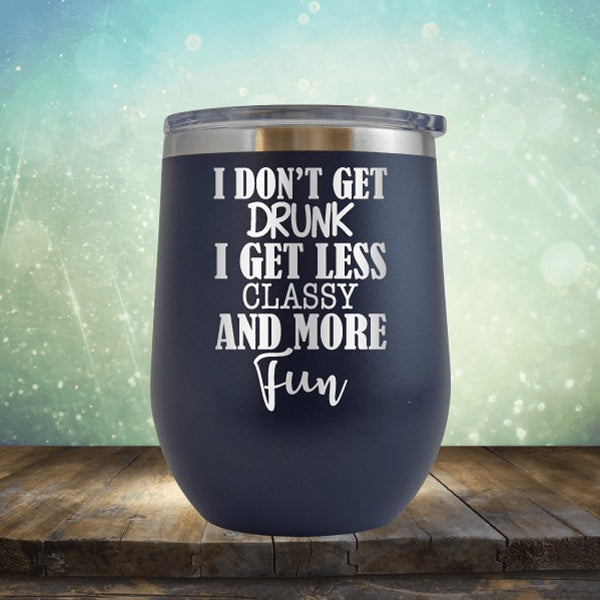 Less Classy More Fun - Wine Tumbler