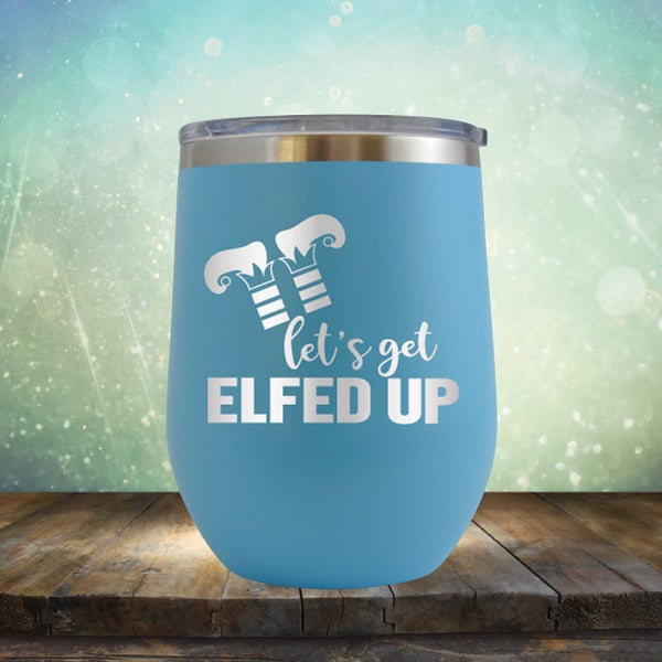 Let&#39;s Get Elfed Up - Wine Tumbler