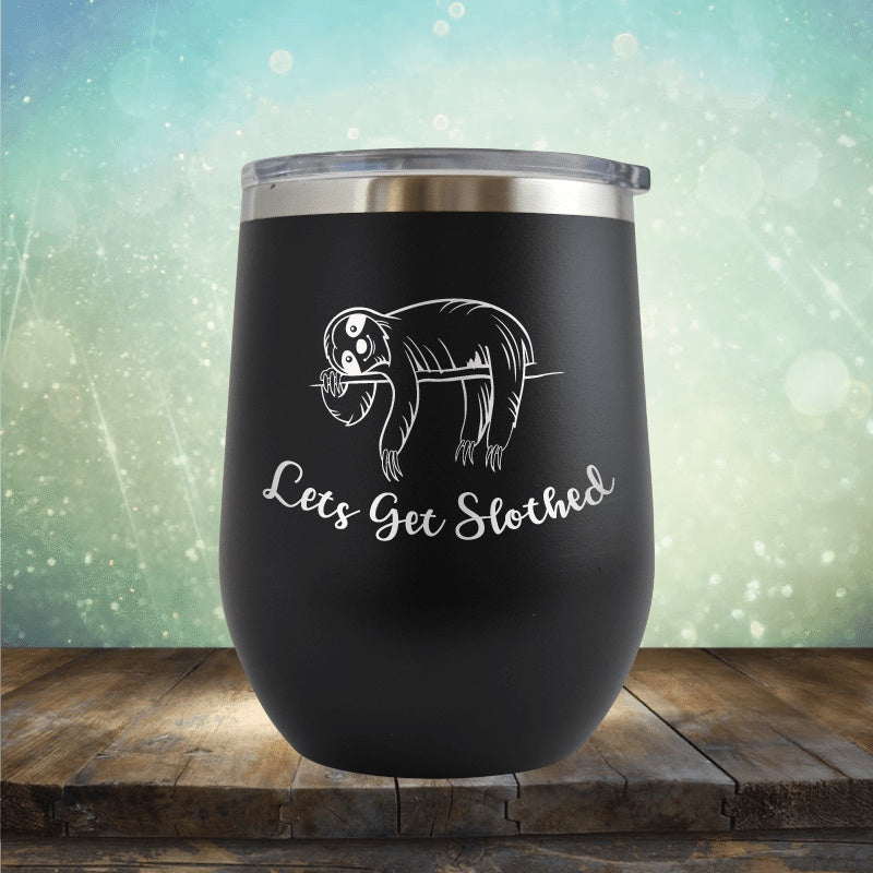 Lets Get Slothed - Wine Tumbler