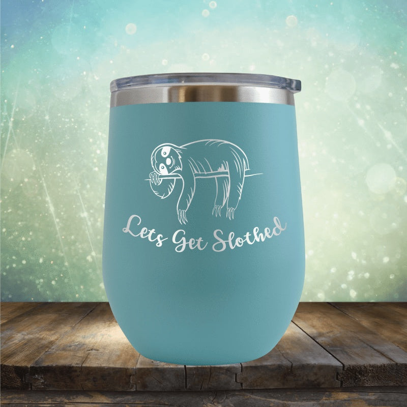 Lets Get Slothed - Wine Tumbler