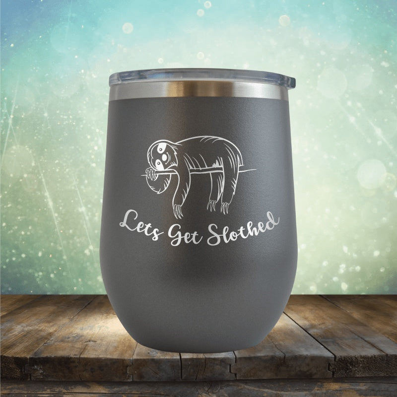 Lets Get Slothed - Wine Tumbler