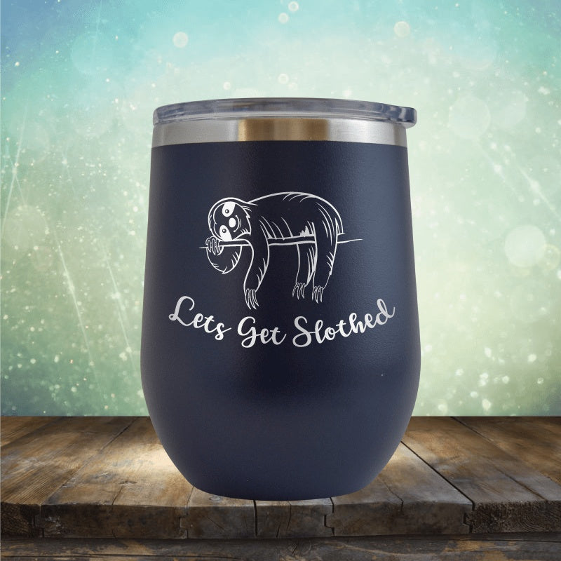 Lets Get Slothed - Wine Tumbler