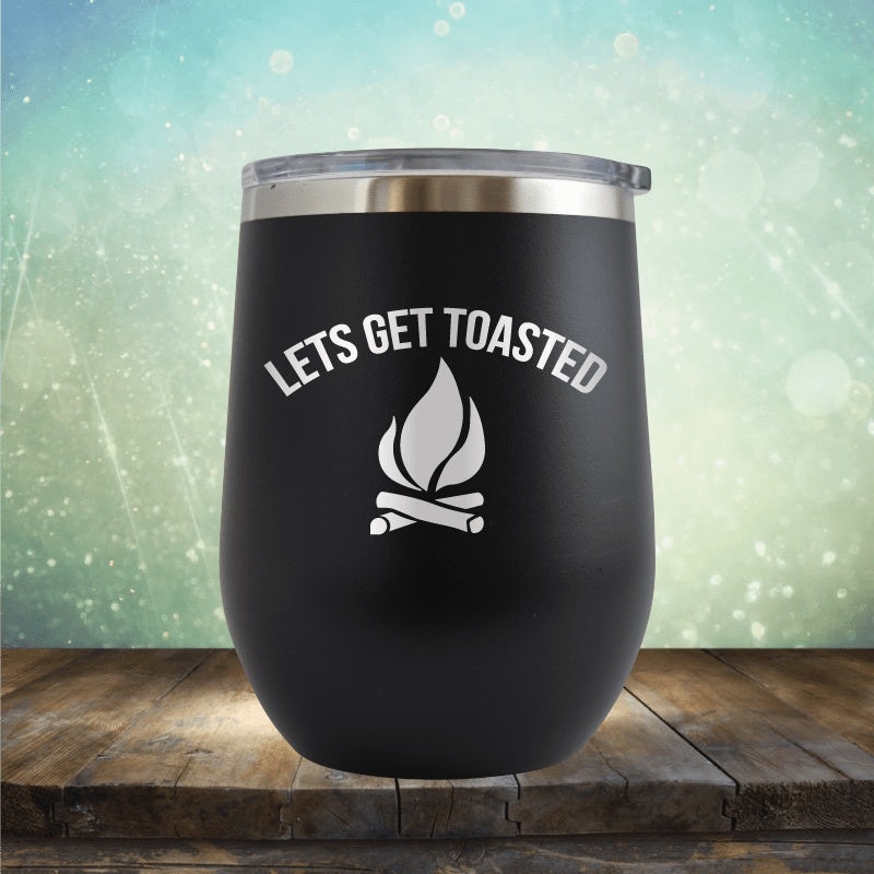 Lets Get Toasted - Wine Tumbler