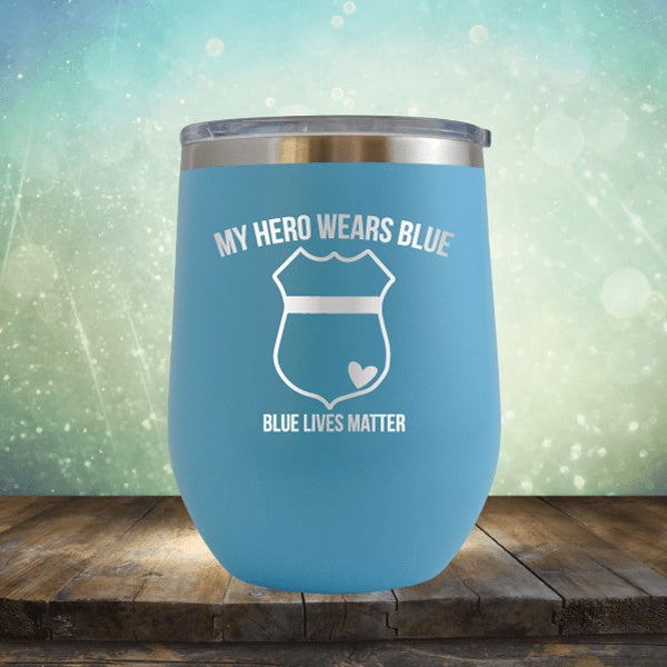 My Hero Wears Blue, Blue Lives Matter - Wine Tumbler