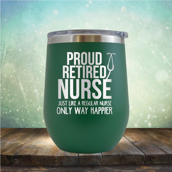 Proud Retired Nurse - Wine Tumbler