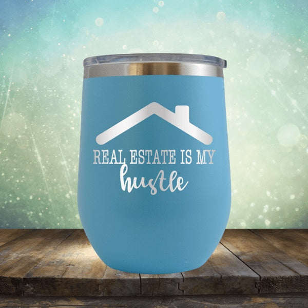 Real Estate Is My Hustle - Wine Tumbler