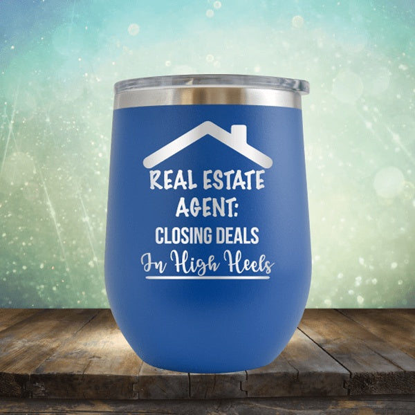 Realtor - Closing Deal&#39;s In High Heels - Wine Tumbler