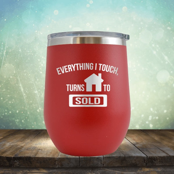 Realtor - Everything I Touch Turns To Sold - Wine Tumbler