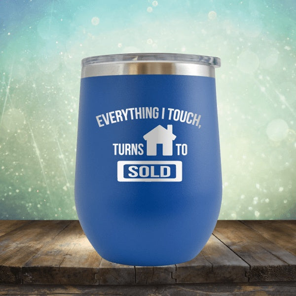 Realtor - Everything I Touch Turns To Sold - Wine Tumbler