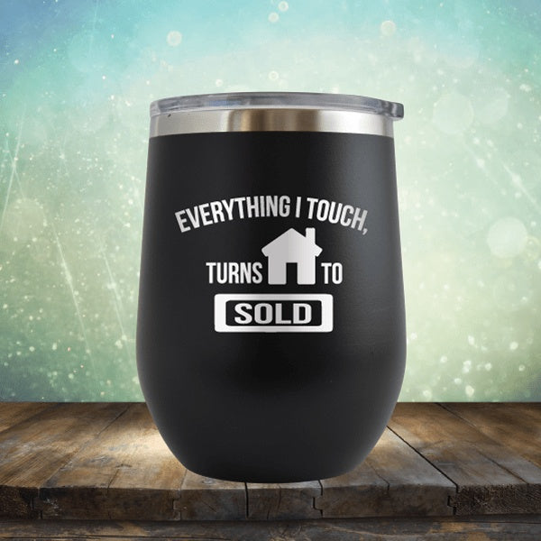 Realtor - Everything I Touch Turns To Sold - Wine Tumbler