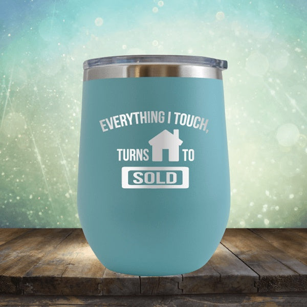 Realtor - Everything I Touch Turns To Sold - Wine Tumbler