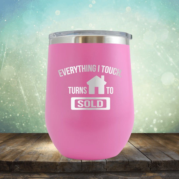 Realtor - Everything I Touch Turns To Sold - Wine Tumbler