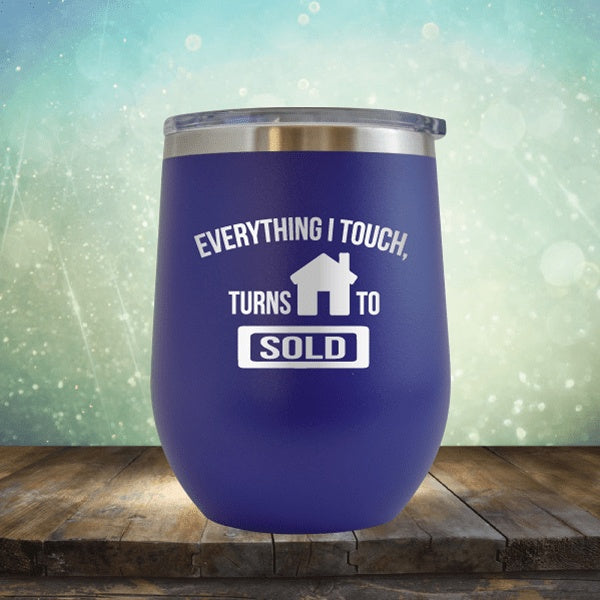 Realtor - Everything I Touch Turns To Sold - Wine Tumbler