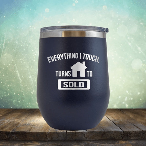 Realtor - Everything I Touch Turns To Sold - Wine Tumbler
