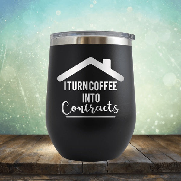 Realtor - Turn Coffee Into Contracts - Wine Tumbler