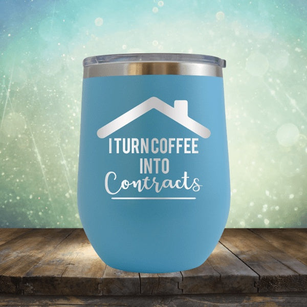 Realtor - Turn Coffee Into Contracts - Wine Tumbler