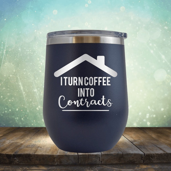 Realtor - Turn Coffee Into Contracts - Wine Tumbler