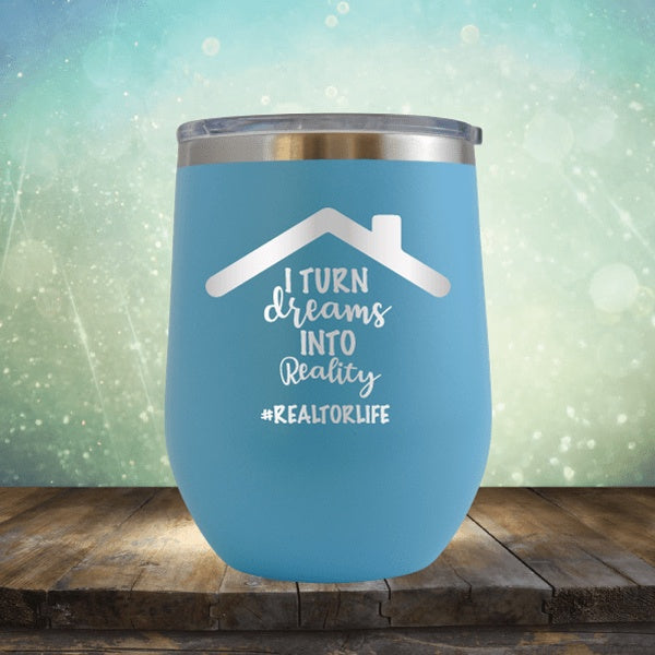 Realtor - Turn Dreams Into Reality - Wine Tumbler