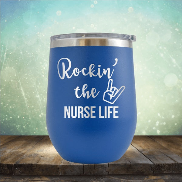 Rockin&#39; That Nurse Life - Wine Tumbler