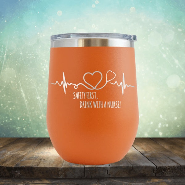 Safety First, Drink With A Nurse - Wine Tumbler