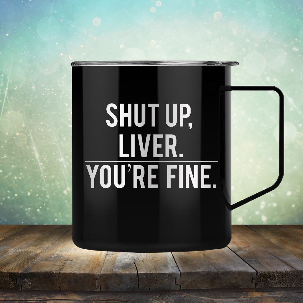 Shut Up Liver. You&#39;re Fine