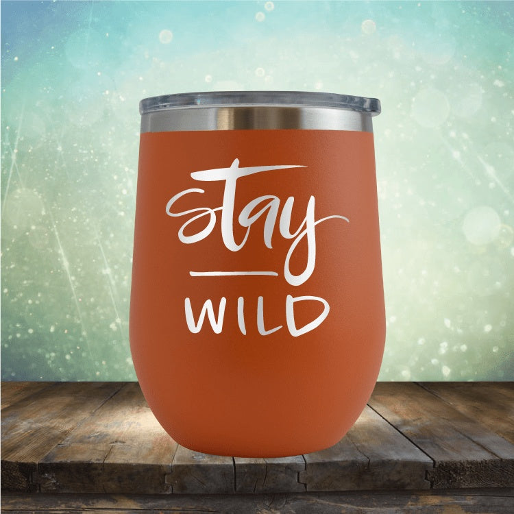 Stay Wild - Wine Tumbler