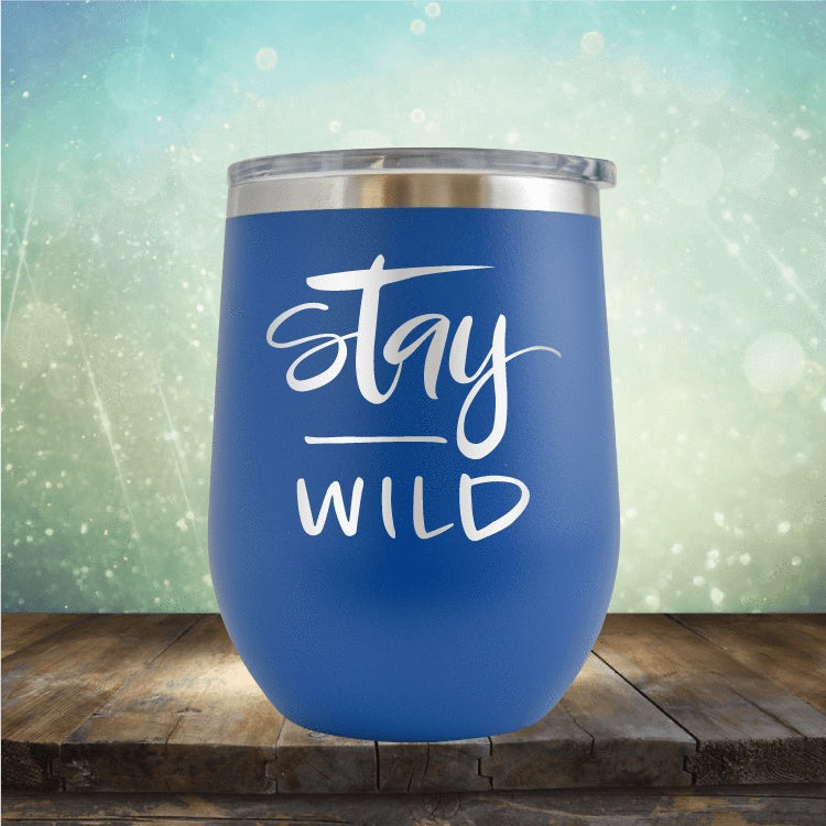 Stay Wild - Wine Tumbler