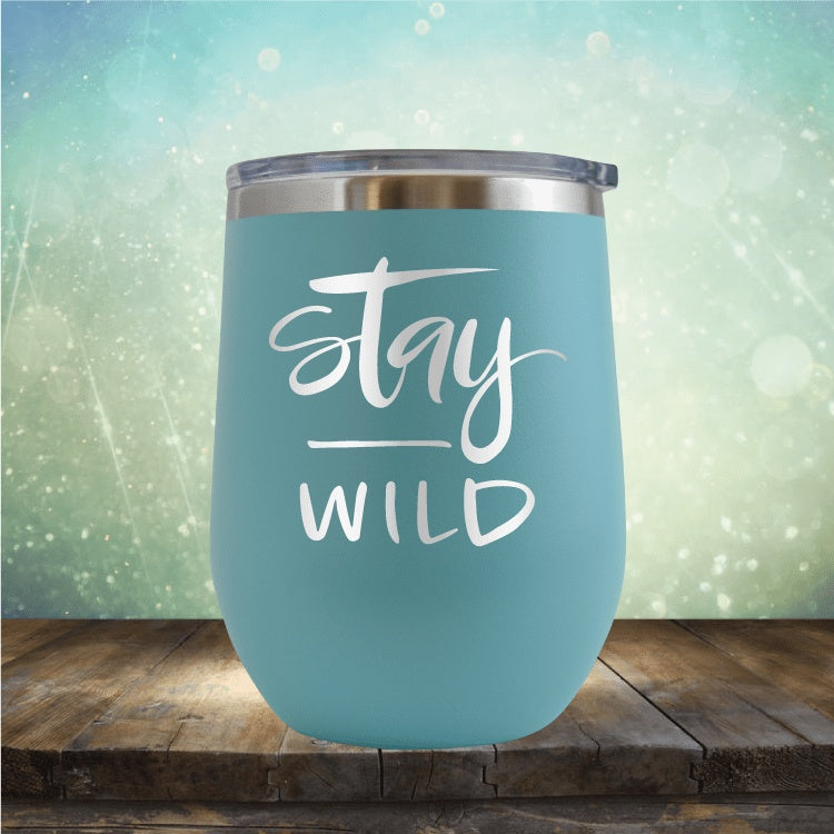 Stay Wild - Wine Tumbler