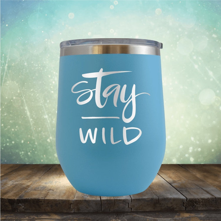 Stay Wild - Wine Tumbler