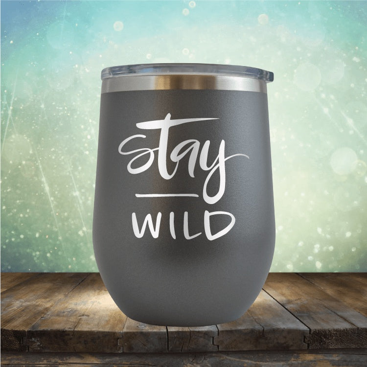Stay Wild - Wine Tumbler