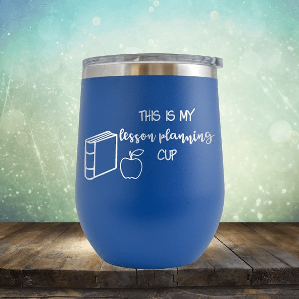 Teacher Lesson Planning Cup - Wine Tumbler