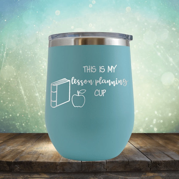 Teacher Lesson Planning Cup - Wine Tumbler